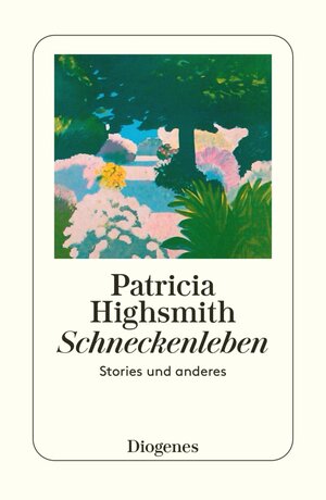 Buchcover Schneckenleben | Patricia Highsmith | EAN 9783257611588 | ISBN 3-257-61158-7 | ISBN 978-3-257-61158-8