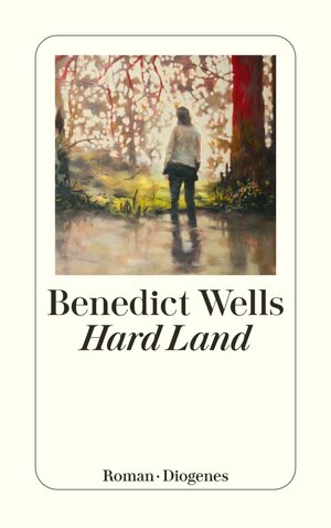 Buchcover Hard Land | Benedict Wells | EAN 9783257612332 | ISBN 3-257-61233-8 | ISBN 978-3-257-61233-2