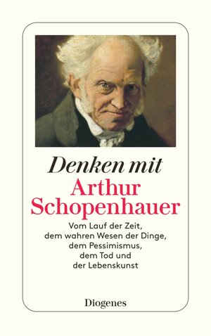 Buchcover Denken mit Arthur Schopenhauer | Arthur Schopenhauer | EAN 9783257612349 | ISBN 3-257-61234-6 | ISBN 978-3-257-61234-9