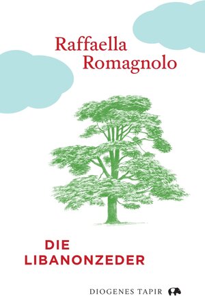 Buchcover Die Libanonzeder | Raffaella Romagnolo | EAN 9783257613476 | ISBN 3-257-61347-4 | ISBN 978-3-257-61347-6