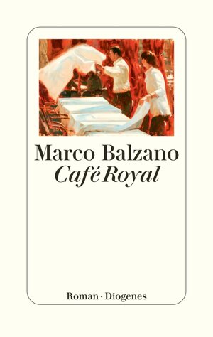 Buchcover Café Royal | Marco Balzano | EAN 9783257615227 | ISBN 3-257-61522-1 | ISBN 978-3-257-61522-7