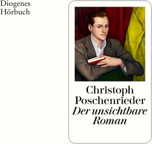 Buchcover Der unsichtbare Roman (Download) | Christoph Poschenrieder | EAN 9783257693768 | ISBN 3-257-69376-1 | ISBN 978-3-257-69376-8