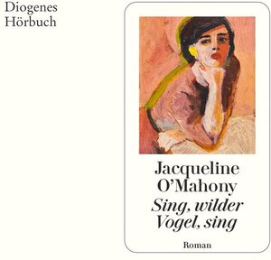 Buchcover Sing, wilder Vogel, sing  | EAN 9783257695878 | ISBN 3-257-69587-X | ISBN 978-3-257-69587-8