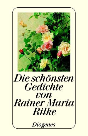 Buchcover Die schönsten Gedichte | Rainer M Rilke | EAN 9783257700855 | ISBN 3-257-70085-7 | ISBN 978-3-257-70085-5