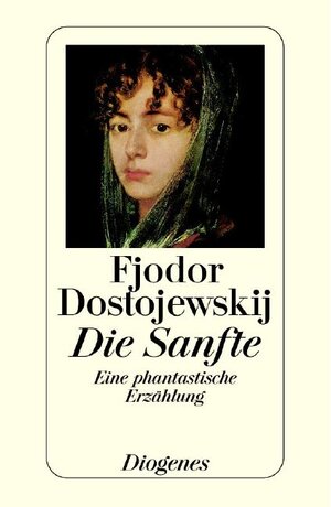 Buchcover Die Sanfte | Fjodor M Dostojewskij | EAN 9783257700893 | ISBN 3-257-70089-X | ISBN 978-3-257-70089-3