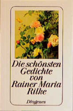 Buchcover Die schönsten Gedichte | Rainer M Rilke | EAN 9783257701050 | ISBN 3-257-70105-5 | ISBN 978-3-257-70105-0