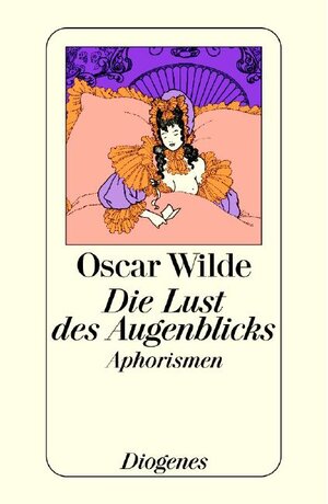 Buchcover Die Lust des Augenblicks | Oscar Wilde | EAN 9783257701357 | ISBN 3-257-70135-7 | ISBN 978-3-257-70135-7