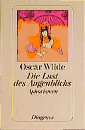 Buchcover Die Lust des Augenblicks | Oscar Wilde | EAN 9783257701555 | ISBN 3-257-70155-1 | ISBN 978-3-257-70155-5