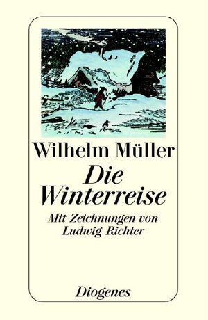 Buchcover Die Winterreise | Wilhelm Müller | EAN 9783257701722 | ISBN 3-257-70172-1 | ISBN 978-3-257-70172-2