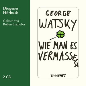 Buchcover Wie man es vermasselt | George Watsky | EAN 9783257803860 | ISBN 3-257-80386-9 | ISBN 978-3-257-80386-0