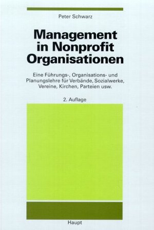 Buchcover Management in Nonprofit-Organisationen | Peter Schwarz | EAN 9783258052120 | ISBN 3-258-05212-3 | ISBN 978-3-258-05212-0