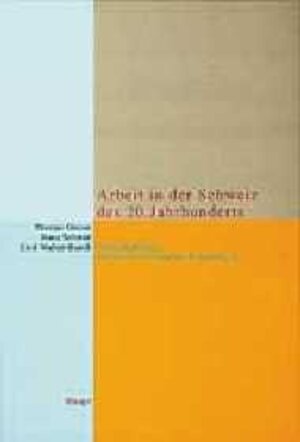 Buchcover Arbeit in der Schweiz des 20. Jahrhunderts  | EAN 9783258059396 | ISBN 3-258-05939-X | ISBN 978-3-258-05939-6
