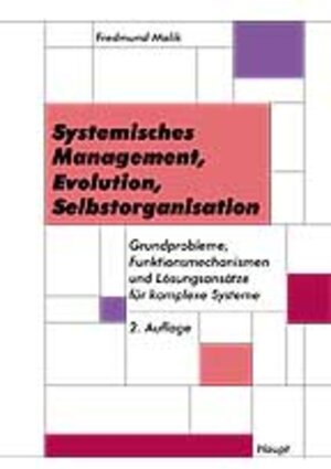 Buchcover Systemisches Management, Evolution, Selbstorganisation | Fredmund Malik | EAN 9783258059938 | ISBN 3-258-05993-4 | ISBN 978-3-258-05993-8