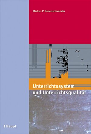 Buchcover Unterrichtssystem und Unterrichtsqualität | Markus Neuenschwander | EAN 9783258067230 | ISBN 3-258-06723-6 | ISBN 978-3-258-06723-0