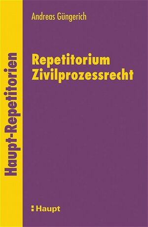 Buchcover Repetitorium Zivilprozessrecht | Andreas Güngerich | EAN 9783258067278 | ISBN 3-258-06727-9 | ISBN 978-3-258-06727-8