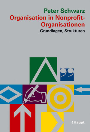 Buchcover Organisation in Nonprofit-Organisationen | Peter Schwarz | EAN 9783258068855 | ISBN 3-258-06885-2 | ISBN 978-3-258-06885-5