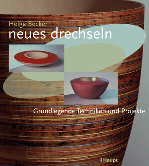 Buchcover neues drechseln | Helga Becker | EAN 9783258070667 | ISBN 3-258-07066-0 | ISBN 978-3-258-07066-7