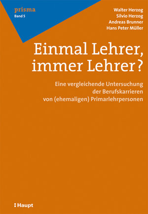 Buchcover Einmal Lehrer, immer Lehrer? | Walter Herzog | EAN 9783258072463 | ISBN 3-258-07246-9 | ISBN 978-3-258-07246-3