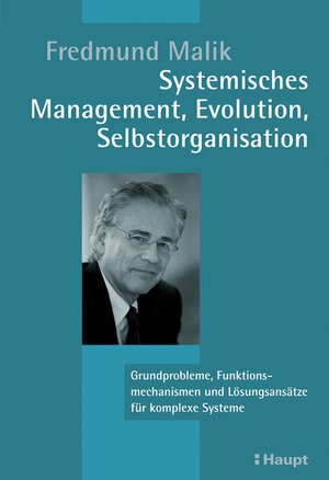Buchcover Systemisches Management, Evolution, Selbstorganisation | Fredmund Malik | EAN 9783258074948 | ISBN 3-258-07494-1 | ISBN 978-3-258-07494-8