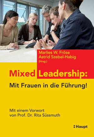 Buchcover Mixed Leadership: Mit Frauen in die Führung!  | EAN 9783258075181 | ISBN 3-258-07518-2 | ISBN 978-3-258-07518-1