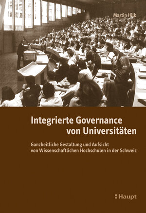 Buchcover Integrierte Governance von Universitäten | Martin Hilb | EAN 9783258077024 | ISBN 3-258-07702-9 | ISBN 978-3-258-07702-4