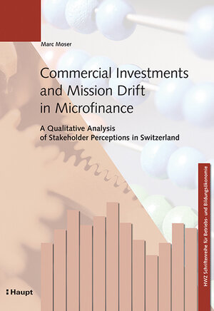 Buchcover Commercial Investments and Mission Drift in Microfinance | Marc Moser | EAN 9783258078588 | ISBN 3-258-07858-0 | ISBN 978-3-258-07858-8