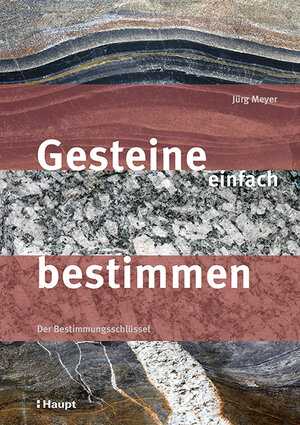 Buchcover Gesteine einfach bestimmen | Jürg Meyer | EAN 9783258079912 | ISBN 3-258-07991-9 | ISBN 978-3-258-07991-2