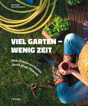 Buchcover Viel Garten - wenig Zeit | Brunhilde Bross-Burkhardt | EAN 9783258081069 | ISBN 3-258-08106-9 | ISBN 978-3-258-08106-9