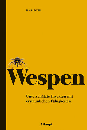 Buchcover Wespen | Eric R. Eaton | EAN 9783258083421 | ISBN 3-258-08342-8 | ISBN 978-3-258-08342-1