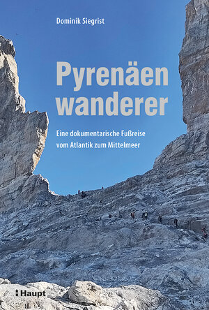 Buchcover Pyrenäenwanderer | Dominik Siegrist | EAN 9783258083988 | ISBN 3-258-08398-3 | ISBN 978-3-258-08398-8