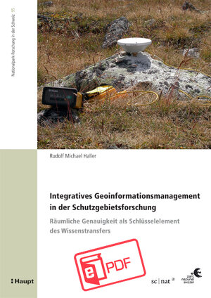 Buchcover Integratives Geoinformationsmanagement in der Schutzgebietsforschung | Rudolf Haller | EAN 9783258400006 | ISBN 3-258-40000-8 | ISBN 978-3-258-40000-6