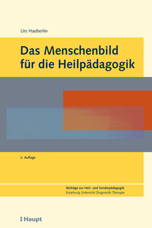 Buchcover Das Menschenbild für die Heilpädagogik (E-Book) | Urs Haeberlin | EAN 9783258476025 | ISBN 3-258-47602-0 | ISBN 978-3-258-47602-5