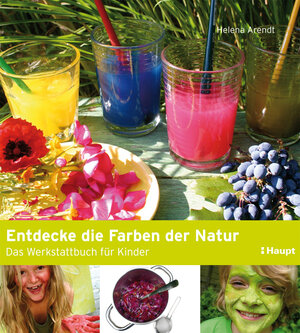 Buchcover Entdecke die Farben der Natur | Helena Arendt | EAN 9783258600437 | ISBN 3-258-60043-0 | ISBN 978-3-258-60043-7