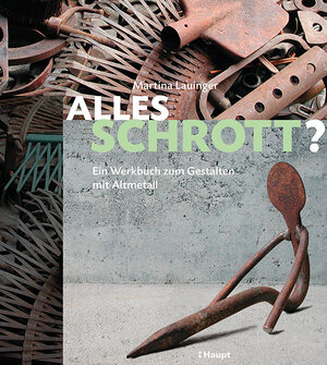 Buchcover Alles Schrott? | Martina Lauinger | EAN 9783258600888 | ISBN 3-258-60088-0 | ISBN 978-3-258-60088-8