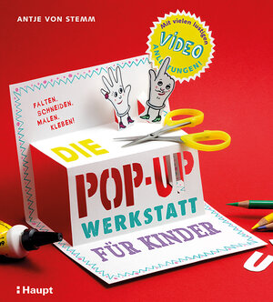 Buchcover Die Pop-up-Werkstatt für Kinder | Antje von Stemm | EAN 9783258601397 | ISBN 3-258-60139-9 | ISBN 978-3-258-60139-7