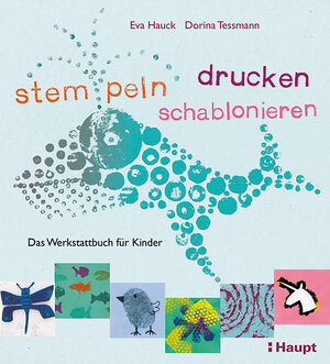 Buchcover stempeln, drucken, schablonieren | Eva Hauck | EAN 9783258601687 | ISBN 3-258-60168-2 | ISBN 978-3-258-60168-7