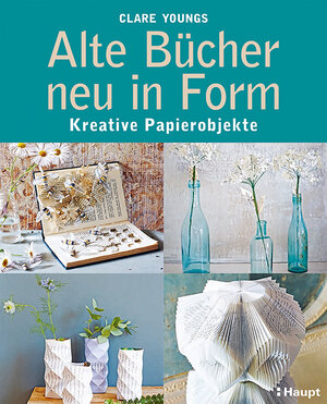 Buchcover Alte Bücher neu in Form | Clare Youngs | EAN 9783258601755 | ISBN 3-258-60175-5 | ISBN 978-3-258-60175-5
