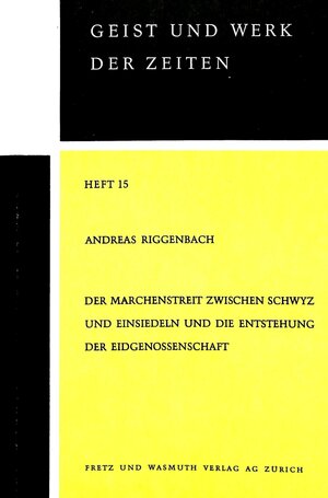 Buchcover Der Marchenstreit zwischen Schwyz und Einsiedeln und die Entstehung der Eidgenossenschaft | Andreas Riggenbach | EAN 9783261004147 | ISBN 3-261-00414-2 | ISBN 978-3-261-00414-7