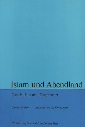 Buchcover Islam und Abendland  | EAN 9783261016201 | ISBN 3-261-01620-5 | ISBN 978-3-261-01620-1