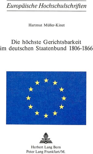Buchcover Die höchste Gerichtsbarkeit im deutschen Staatenbund 1806-1866 | Hartmut Müller-Kinet | EAN 9783261018199 | ISBN 3-261-01819-4 | ISBN 978-3-261-01819-9