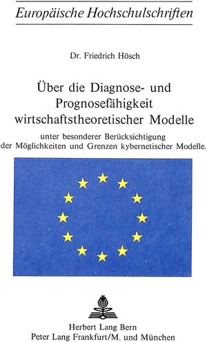 Buchcover Über die Diagnose- und Prognosefähigkeit wirtschaftstheoretischer Modelle | Friedrich Hösch | EAN 9783261019486 | ISBN 3-261-01948-4 | ISBN 978-3-261-01948-6