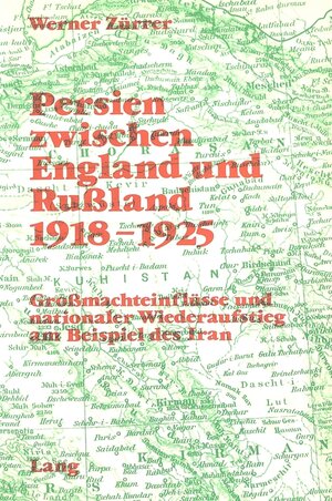 Buchcover Persien zwischen England und Russland 1918-1925 | Werner Zuerrer | EAN 9783261030283 | ISBN 3-261-03028-3 | ISBN 978-3-261-03028-3