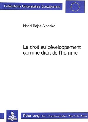 Buchcover Le droit au développement comme droit de l'homme | Nanni Rojas-Albonico | EAN 9783261033628 | ISBN 3-261-03362-2 | ISBN 978-3-261-03362-8