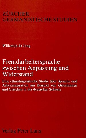 Buchcover Fremdarbeitersprache zwischen Anpassung und Widerstand | Willemijn de Jong | EAN 9783261035240 | ISBN 3-261-03524-2 | ISBN 978-3-261-03524-0