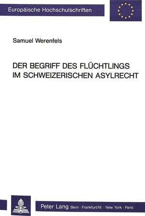 Buchcover Der Begriff des Flüchtlings im schweizerischen Asylrecht | Samuel Werenfels | EAN 9783261037855 | ISBN 3-261-03785-7 | ISBN 978-3-261-03785-5