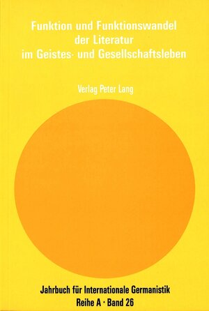 Buchcover Funktion und Funktionswandel der Literatur im Geistes- und Gesellschaftsleben  | EAN 9783261038432 | ISBN 3-261-03843-8 | ISBN 978-3-261-03843-2