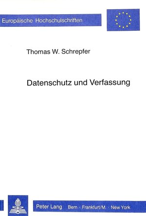 Buchcover Datenschutz und Verfassung | Thomas Schrepfer | EAN 9783261040251 | ISBN 3-261-04025-4 | ISBN 978-3-261-04025-1