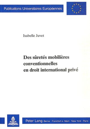 Buchcover Des sûretés mobilières conventionnelles en droit international privé | Isabelle Juvet | EAN 9783261042576 | ISBN 3-261-04257-5 | ISBN 978-3-261-04257-6