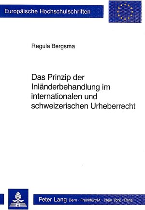 Buchcover Das Prinzip der Inländerbehandlung im internationalen und schweizerischen Urheberrecht | Regula Bergsma | EAN 9783261042781 | ISBN 3-261-04278-8 | ISBN 978-3-261-04278-1