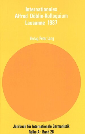 Buchcover Internationales Alfred-Döblin-Kolloquium-Lausanne 1987 | Werner Stauffacher | EAN 9783261043214 | ISBN 3-261-04321-0 | ISBN 978-3-261-04321-4